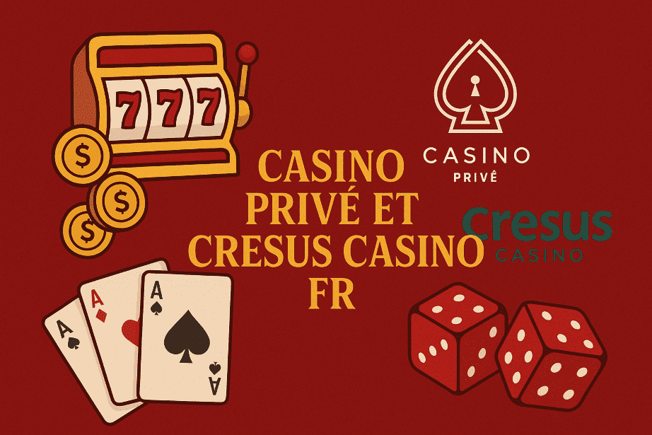 Revision du Casino Privé et Cresus pour gagnants